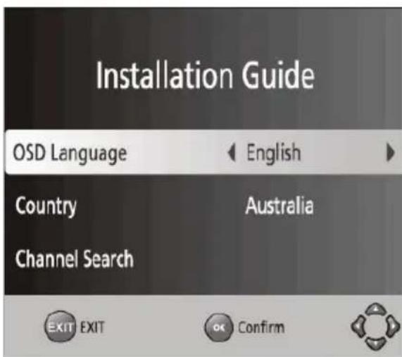 Installation Guide OSD Language ← English ► Country Australia Channel Search EXIT EXIT OK Confirm