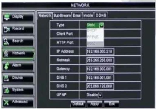 NETWORK Display Record Search Network Alarm Device Systems Advanced Network SubStream Email Mobile ODNS Type Stark Client Port DHCP HTTP Port PFE PoE IP Address 192.168.000.218 Netmask 265.265.265.000 Gateway 192.168.000.001 DNS 1 192.168.001.001 DNS 2 202.068.128.068 UP NP Disable↓ Default Apply Ex…