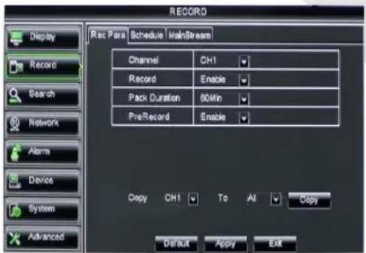 RECORD Display Record Search Network Alarms Device System Advanced Rec Para Schedule mainstream Channel CH1 Record Enable Pack Duration 50Min PreRecord Enable Copy CH1 To All Copy Default Apply Exit