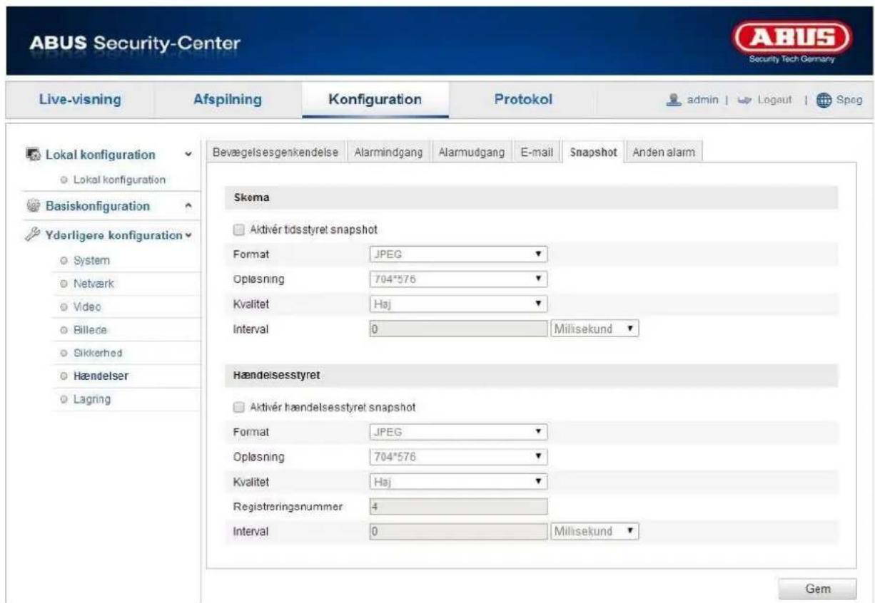 ABUS Security-Center Live-visning Afspilning Konfiguration Protokol admin | Logout | Spog Lokal konfiguration Lokal konfiguration Basiskonfiguration Yderligere konfiguration System Netvark Videc Billede Sikkhered Hændelser Lagring Bevægelsesgenkendelse Alarmindgang Alarmudgang E-mail Snapshot Anden alarm Skema Aktivér tidsstyret snapshot Format: JPEG Oplösning: 704*576 Kvalitet: Høj Interval: 0 Millisekund Hændelsesstyret Aktivér hændelsesstyret snapshot Format: JPEG Oplösning: 704*576 Kvalitet: Høj Registreringsnummer: 4 Interval: 0 Millisekund Gem