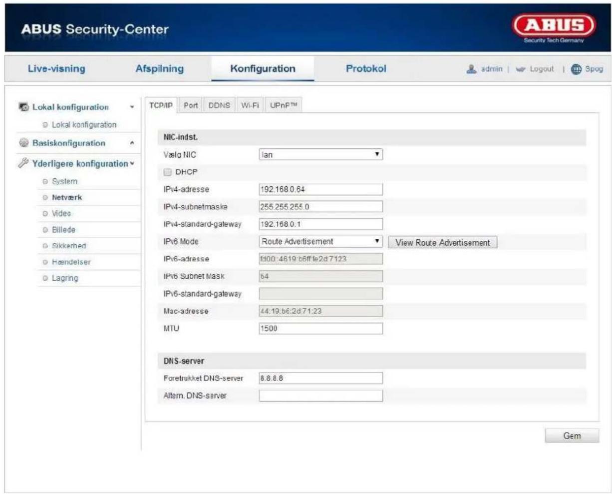 ABUS Security-Center Live-visning Afspilning Konfiguration Protokol admin | Logout | Spog TCP/IP Port DDNS Wi-Fi UPnFTM Lokal konfiguration Lokal konfiguration Basiskonfiguration Yderligere konfiguration System Netværk Video Billede Sikkerhed Hændelser Lagring NIC-indst. Vælg NIC lan DHCP IPv4-adresse 192.168.0.64 IPv4-subnetmaske 255.255.255.0 IPv4-standard-gateway 192.168.0.1 IPv6 Mode Route Advertisement View Route Advertisement IPv6-adresse fd00:4819:b6fffe2d7123 IPv6 Subnet Mask 64 IPv6-standard-gateway Mac-adresse 44:19:b6:2d71:23 MTU 1500 DNS-server Foretrukket DNS-server 8.8.8.8 Altern DNS-server Gem