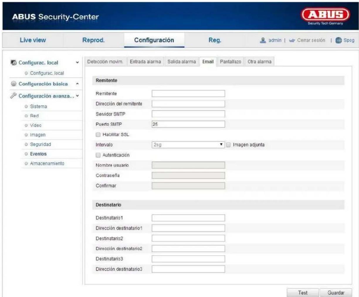 ABUS Security-Center Live view Reprod. Configuración Reg. admin | Cerrar sesión | Spog Configurac. local Configurac. local Configuración básica Configuración avanza... Sistema Red Videc Imagen Seguridad Eventos Amacenamiento Detección movim. Entrada alarma Salida alarma Email Pantallazo Otra alarma Remitente Remitente Dirección del remitente Servidor SMTP Puerto SMTP 25 Habilitar SSL Intervalo 2sg Imagen adjunta Autenticación Nombre usuario Contraseña Confirmar Destinatario Destinatario1 Dirección destinatario1 Destinatario2 Dirección destinatario2 Destinatario3 Dirección destinatario3 Test Guardar