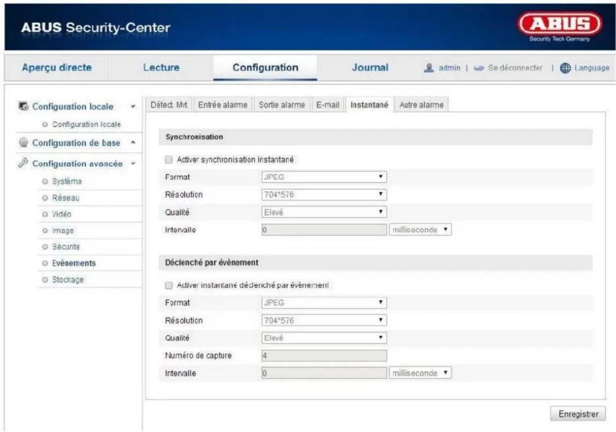 ABUS Security-Center Security Tech Germany Aperçu directe Lecture Configuration Journal admin | Se déconnecter | Language Détect. Mkt Entrée alarme Sortie alarme E-mail Instantané Autre alarme Configuration locale Configuration locale Configuration de base Configuration avancée Système Réseau Vidéo Image Sécurité Événements Stockage Synchronisation Activer synchronisation instantaré Format JPEG Résolution 704*576 Qualité Elevé Intervalle 0 millisecond Déclenché par événement Activer instantané déclenché par événement Format JPEG Résolution 704*576 Qualité Elevé Numéro de capture 4 Intervalle 0 millisecond Enregistrer