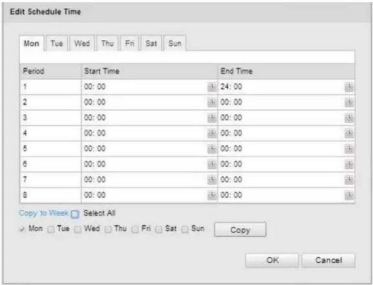 Edit Schedule Time Mon Tue Wed Thu Fri Sat Sun Period Start Time End Time 1 00:00 24:00 2 00:00 00:00 3 00:00 00:00 4 00:00 00:00 5 00:00 00:00 6 00:00 00:00 7 00:00 00:00 8 00:00 00:00 Copy to Week □ Select All ✓ Mon □ Tue □ Wed □ Thu □ Fri □ Sat □ Sun Copy OK Cancel