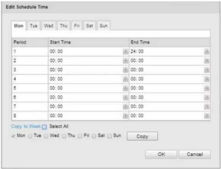 Edit Schedule Time Mon Tue Wed Thu Fri Sat Sun Period Start Time End Time 1 00:00 24:00 2 00:00 00:00 3 00:00 00:00 4 00:00 00:00 5 00:00 00:00 6 00:00 00:00 7 00:00 00:00 8 00:00 00:00 Copy to Week Select All Mon Tue Wed Thu Fri Sat Sun Copy OK Cancel
