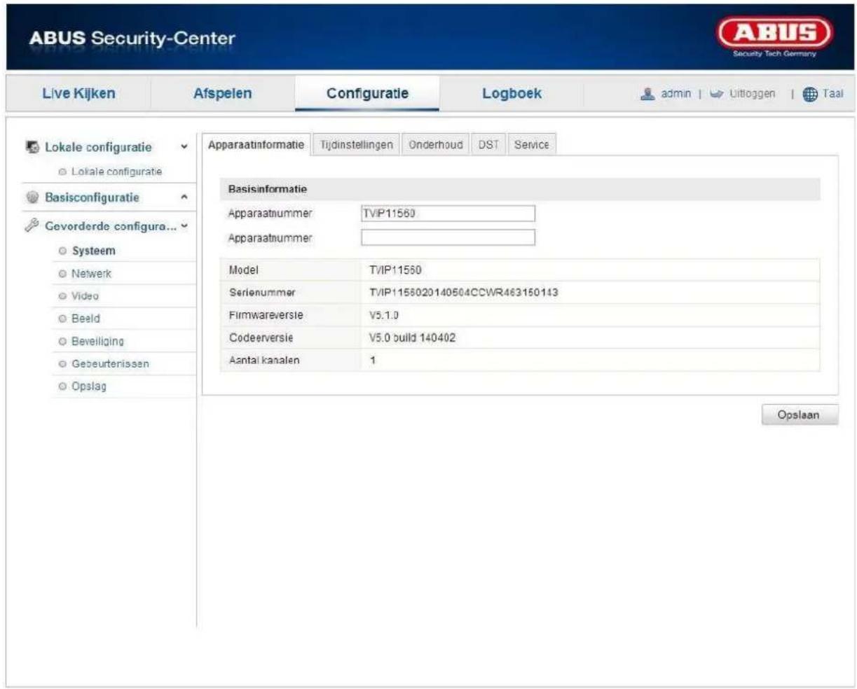 ABUS Security-Center Live Klijken Afspelen Configuratie Logboek admin | Uitloggen | Taal Lokale configuratie Lokale configuratie Basisconfiguratie Gevorderde configura... Systeem Netwerk Video Beeld Beveiliging Gebeurtenissen Opslag Apparaatinformatie Tijdinstellingen Onderhoud DST Service Basisinformatie Apparaatnummer TVIP11560 Apparaatnummer Model TVIP11560 Serienummer TVIP1156020140504CCWR463150143 Firmwareversie V5.1.0 Codeerversie V5.0 build 140402 Aantal kanalen 1 Opslaan