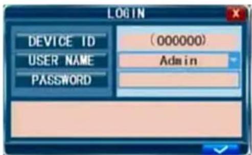 LOGIN DEVICE ID USER NAME PASSWORD (000000) Admin