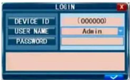 LOGIN DEVICE ID USER NAME PASSWORD (000000) Admin