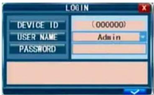 LOGIN DEVICE ID USER NAME PASSWORD (000000) Admin