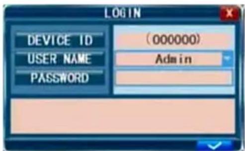 LOGIN DEVICE ID USER NAME PASSWORD (000000) Admin