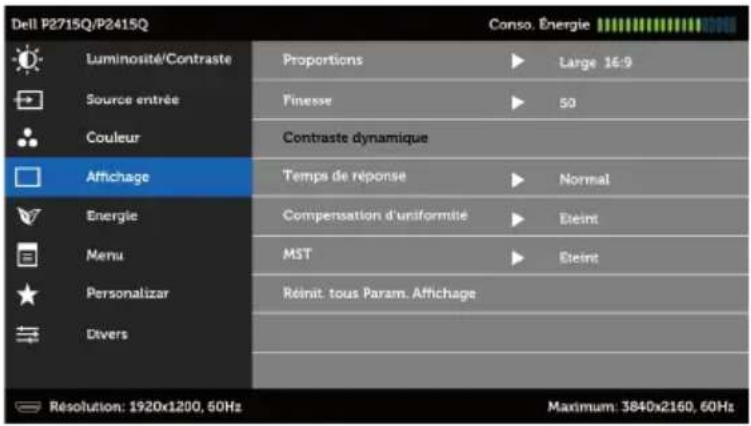 Dell P2715Q/P2415Q Luminosité/Contraste Proportions Large 16:9 Source entrée Finesse 50 Couleur Contraste dynamique Affichage Temps de réponse Normal Energie Compensation d'uniformité Eleint Menu MST Eleint Personalizar Réinit: tous Param. Affichage Divers Résolution: 1920x1200, 60Hz Conso. Énergie Maximum: 3840x2160, 60Hz