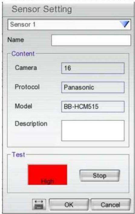 Sensor Setting Sensor 1 Name Content Camera 16 Protocol Panasonic Model BB-HCM515 Description Test High Stop OK Cancel