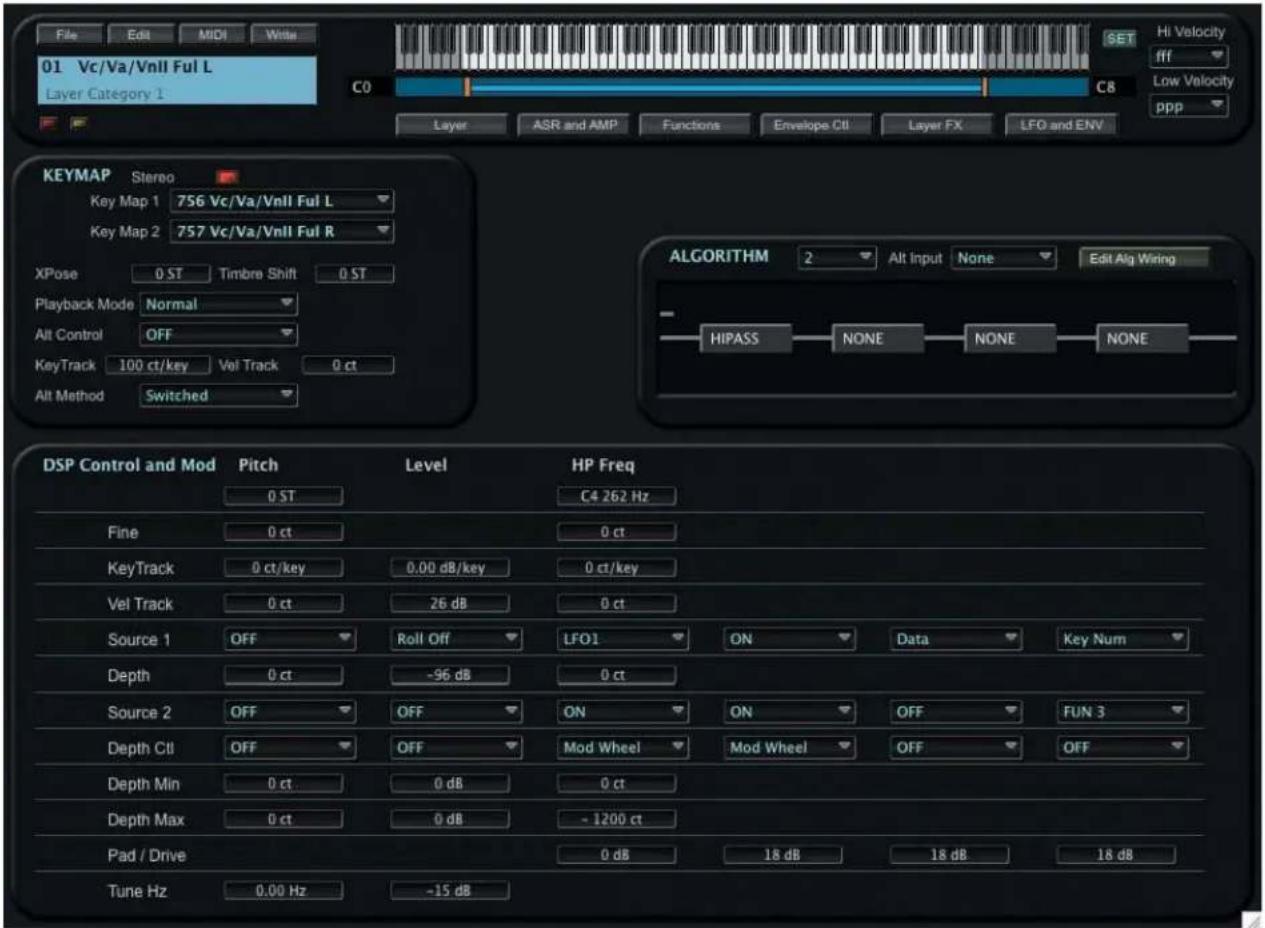 File Edit MIDI Write 01 Vc/Va/Vnll Ful L Layer Category 1 C0 C8 Layer ASR and AMP Functions Envelope Ctl Layer FX LFO and ENV Hi Velocity fff Low Velocity ppp KEYMAP Stereo Key Map 1 756 Vc/Va/Vnll Ful L Key Map 2 757 Vc/Va/Vnll Ful R XPose 0 ST Timbre Shift 0 ST Playback Mode Normal Alt Control OFF KeyTrack 100 ct/key Vol Track 0 ct Alt Method Switched ALGORITHM 2 Alt Input None Edit Alg Wiring HIPASS NONE NONE NONE DSP Control and Mod Pitch Level HP Freq 0 ST C4 262 Hz Fine 0 ct 0 ct KeyTrack 0 ct/key 0.00 dB/key 0 ct/key Vel Track 0 ct 26 dB 0 ct Source 1 OFF Roll Off LFO1 ON Data Key Num Depth 0 ct -96 dB 0 ct Source 2 OFF OFF ON ON OFF FUN 3 Depth Ctl OFF OFF Mod Wheel Mod Wheel OFF OFF Depth Min 0 ct 0 dB 0 ct Depth Max 0 ct 0 dB -1200 ct Pad / Drive 0 dB 18 dB 18 dB 18 dB Tune Hz 0.00 Hz -15 dB