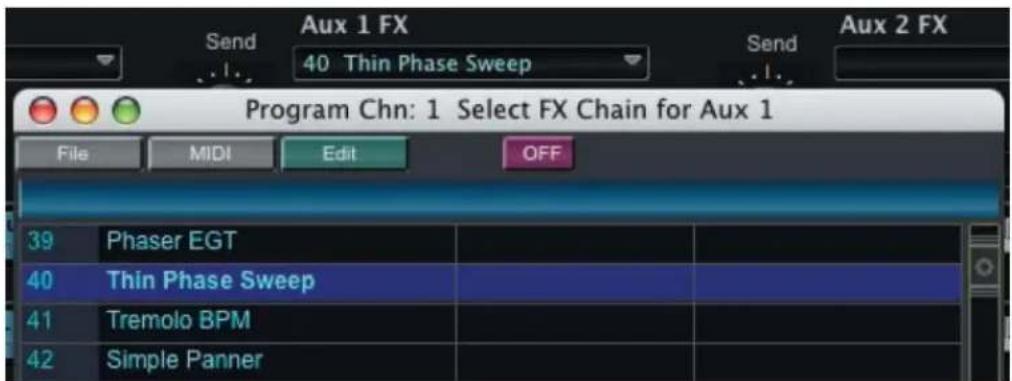 Aux 1 FX 40 Thin Phase Sweep Aux 2 FX Program Chn: 1 Select FX Chain for Aux 1 File MIDI Edit OFF 39 Phaser EGT 40 Thin Phase Sweep 41 Tremolo BPM 42 Simple Panner