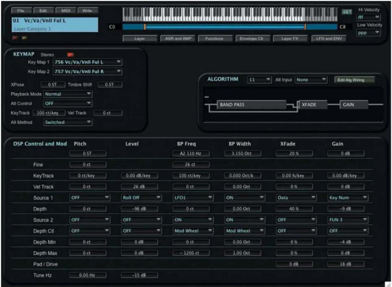 File Edit MIDI Write 01 Vc/Va/Vnll Ful L Layer Category 1 C0 C8 Layer ASR and AMP Functions Envelope C8 Layer FX LFO and ENV Hi Velocity fff Low Velocity ppp KEYMAP Stereo Key Map 1 756 Vc/Va/Vnll Ful L Key Map 2 757 Vc/Va/Vnll Ful R XPose 0 ST Timbre Shift 0 ST Playback Mode Normal Alt Control OFF KeyTrack 100 ct/key Vel Track 0 ct Alt Method Switched ALGORITHM 11 Alt Input None Edit Alg Wiring BAND PASS XFADE GAIN DSP Control and Mod Pitch Level BP Freq BP Width XFade Gain 0 ST A2 110 Hz 3.150 Oct 20 % 0 dB Fine 0 ct 26 ct KeyTrack 0 ct/key 0.00 dB/key 100 ct/key 0.000 Oct/k 0.00 %/key 0.00 dB/key Vel Track 0 ct 26 dB 0 ct 0.00 Oct 0 % 0 dB Source 1 OFF Roll Off LFO1 ON Data Key Num Depth 0 ct -96 dB 0 ct 0.00 Oct 40 % -9 dB Source 2 OFF OFF ON ON OFF FUN 3 Depth Ct OFF OFF Mod Wheel Mod Wheel OFF OFF Depth Min 0 ct 0 dB 0 ct 0.00 Oct 0 % -4 dB Depth Max 0 ct 0 dB -1200 ct 1.00 Oct 0 % 0 dB Pad / Drive Tune Hz 0.00 Hz -15 dB Hi