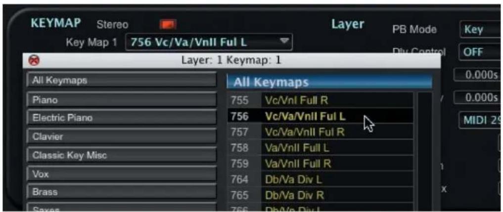 KEYMAP Stereo Key Map 1 756 Vc/Va/VnII Ful L Layer: 1 Keymap: 1 All Keymaps Piano Electric Piano Clavier Classic Key Misc Vox Brass Saxes All Keymaps 755 Vc/VnI Full R 756 Vc/Va/VnII Ful L 757 Vc/Va/VnII Ful R 758 Va/VnII Full L 759 Va/VnII Full R 764 Db/Va Div L 765 Db/Va Div R 766 Db/Va Div L PB Mode Div Control Key OFF 0.000s 0.000s MIDI 29