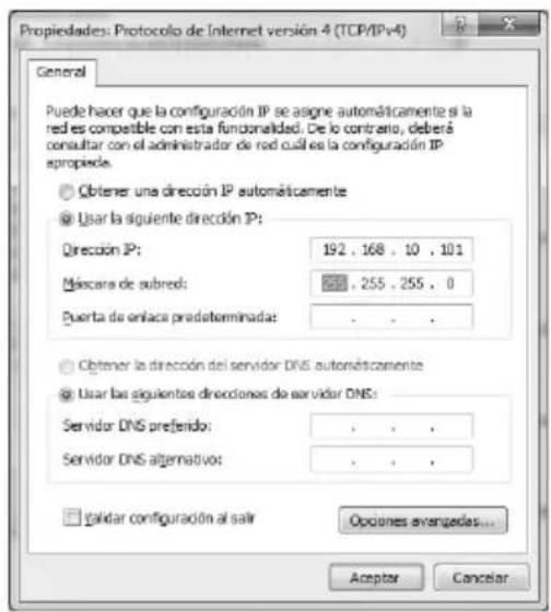 Propiedades: Protocolo de Internet version 4 (TCP/IPv4) General Puede hacer que la configuración IP se asigne automáticamente si la red es compatible con esta funcionalidad. De lo contrario, deberá consultar con el administrador de red cual es la configuración IP apropiede. ○ Obtener una dirección IP automáticamente @ Usar la siguiente dirección IP: Dirección IP: 192 , 168 , 10 , 101 Miscara de subred: 255 , 255 , 0 Puerta de enlace predeterminada: . ○ Obtener la dirección del servidor DNS automáticamente ● Usar las siguientes direcciones de servidor DNS: Servidor DNS preferido: . . . Servidor DNS alternativo: . . . □ Yaldar configuración al salir Opciones avengadas... Acceptor Cancelar