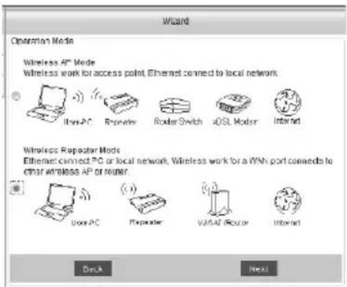 Wizard Operation Mode Wireless AP Mode Wireless work for access point, Ethernet conned to local network. Inner-PC Repeater Router Switch iOSL Modem Internet Wireless Repolar Modes Ethernet conned PC or local network, Wireless work for a W/N port conneds to other wireless AP or router. Dox-PC Repeater VANAF Router Internet Deck Next