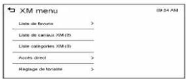 XM menu Liste de favorix > Liste de canaux XM (0) Liste catégories XM (0) Accès direct > Raglage de tonnage >