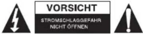 VORSICHT STROMSCHLAGGEFAHR NICHT ÖFFNEN