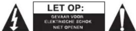 LET OP: GEVAAR VOOR ELEKTRISCHE SCHOK NIET OPENEN