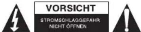 VORSICHT STROMSCHLAGGEFAHR NICHT ÖFFNEN