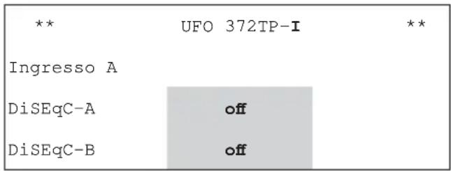 ** UFO 372TP-I ** Ingresso A DiSEqC-A off DiSEqC-B off