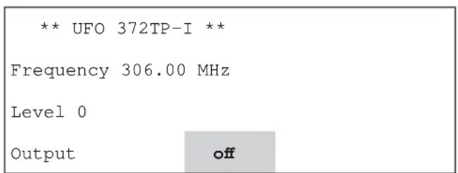 ** UFO 372TP-I ** Frequency 306.00 MHz Level 0 Output off