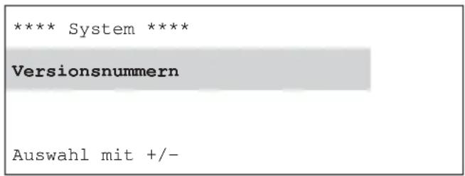 **** System **** Versionsnummern Auswahl mit +/-