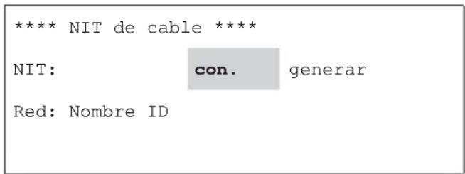 **** NIT de cable **** NIT: con. generar Red: Nombre ID