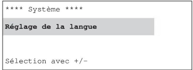 **** Système **** Réglage de la langue Sélection avec +/-