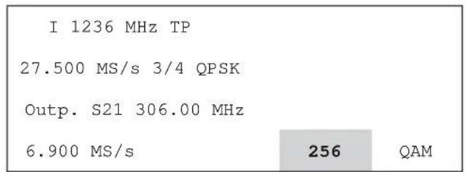 I 1236 MHz TP 27.500 MS/s 3/4 QPSK Outp. S21 306.00 MHz 6.900 MS/s 256 QAM