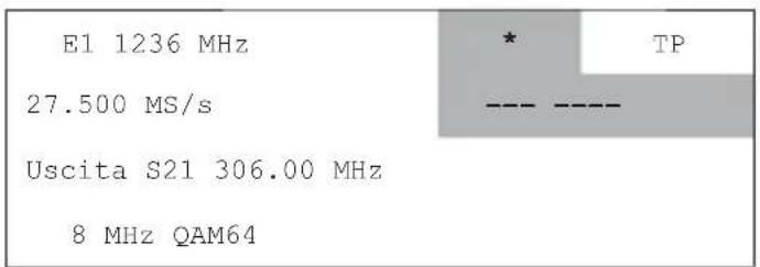 E1 1236 MHz 27.500 MS/s Uscita S21 306.00 MHz 8 MHz QAM64 * TP ---- ----