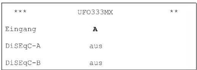 *** UFO333MX ** Eingang A DiSEqC-A aus DiSEqC-B aus