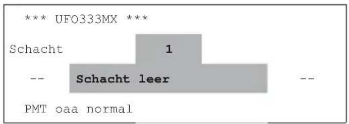 *** UFO333MX *** Schacht 1 -- Schacht leer -- PMT oaa normal
