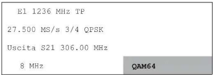 E1 1236 MHz TP 27.500 MS/s 3/4 QPSK Uscita S21 306.00 MHz 8 MHz QAM64