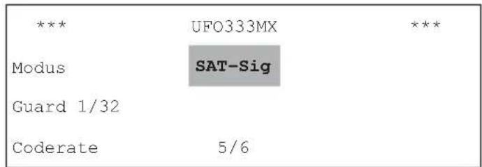 *** UFO333MX *** Modus SAT-Sig Guard 1/32 Coderate 5/6