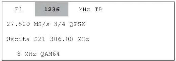 E1 1236 MHz TP 27.500 MS/s 3/4 QPSK Uscita S21 306.00 MHz 8 MHz QAM64