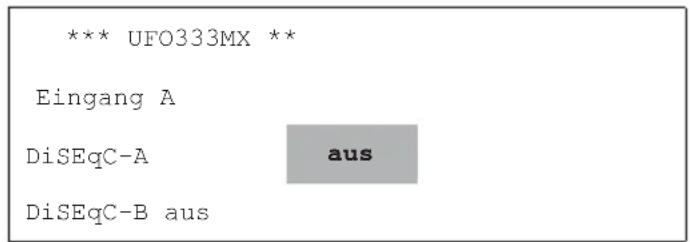 *** UFO333MX ** Eingang A DiSEqC-A aus DiSEqC-B aus