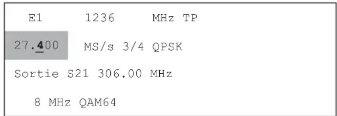 E1 1236 MHz TP 27.400 MS/s 3/4 QPSK Sortie S21 306.00 MHz 8 MHz QAM64