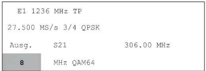 E1 1236 MHz TP 27.500 MS/s 3/4 QPSK Ausg. S21 306.00 MHz 8 MHz QAM64