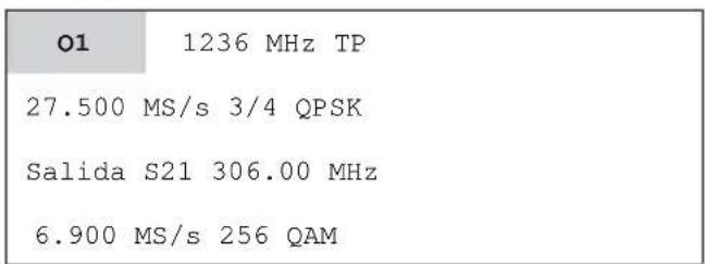 01 1236 MHz TP 27.500 MS/s 3/4 QPSK Salida S21 306.00 MHz 6.900 MS/s 256 QAM