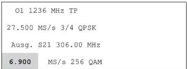01 1236 MHz TP 27.500 MS/s 3/4 QPSK Ausg. S21 306.00 MHz 6.900 MS/s 256 QAM