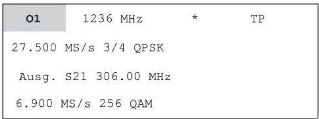 O1 1236 MHz * TP 27.500 MS/s 3/4 QPSK Ausg. S21 306.00 MHz 6.900 MS/s 256 QAM