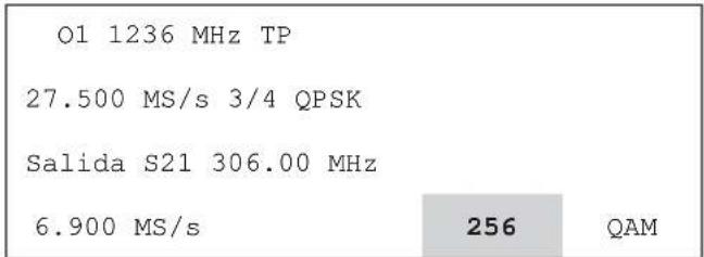 O1 1236 MHz TP 27.500 MS/s 3/4 QPSK Salida S21 306.00 MHz 6.900 MS/s 256 QAM