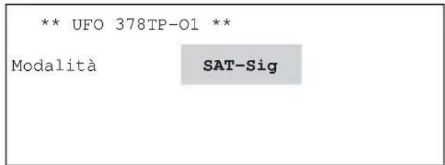** UFO 378TP-O1 ** Modalità SAT-Sig