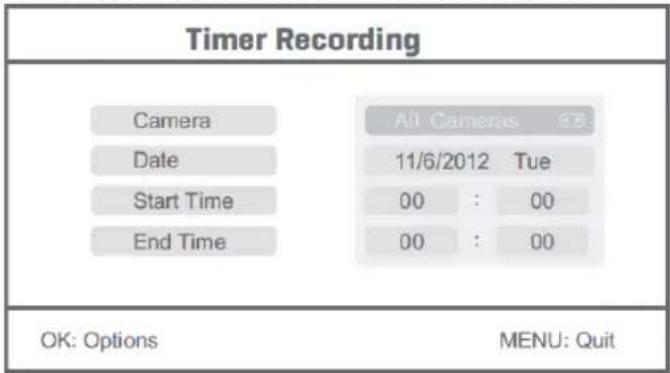 Timer Recording Camera Date Start Time End Time All Cameras 23 11/6/2012 Tue 00 : 00 00 : 00 OK: Options MENU: Quit
