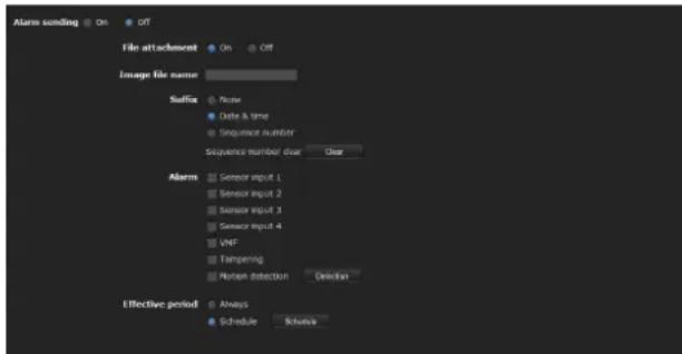 Alarm sounding On Off File attachment On Off Image file name Suffix: Power Date & time Sequence number Sequence number clear Clear Alarm Sensor input 1 Sensor input 2 Sensor input 3 Sensor input 4 VNF Tampering Motion detection Detection Effective period Always Schedule Schedule