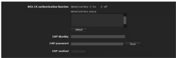 802.1X authentication function Wired interface On OT Wired interface status EAP identity EAP password Reset EAP method