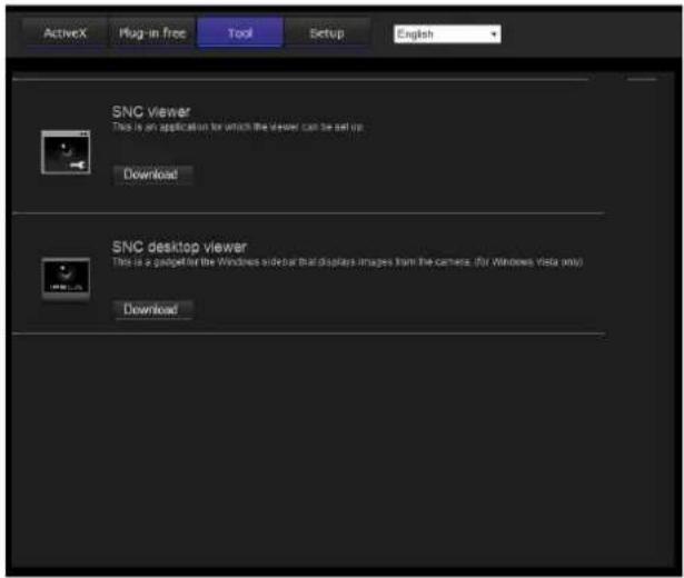 ActiveX Plug-in Free Tool Setup English SNC viewer This is an application for which the viewer can be set up. Download SNC desktop viewer This is a gadget for the Windows sidebar that displays images from the camera. (for Windows video only) Download